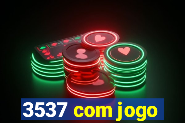 3537 com jogo